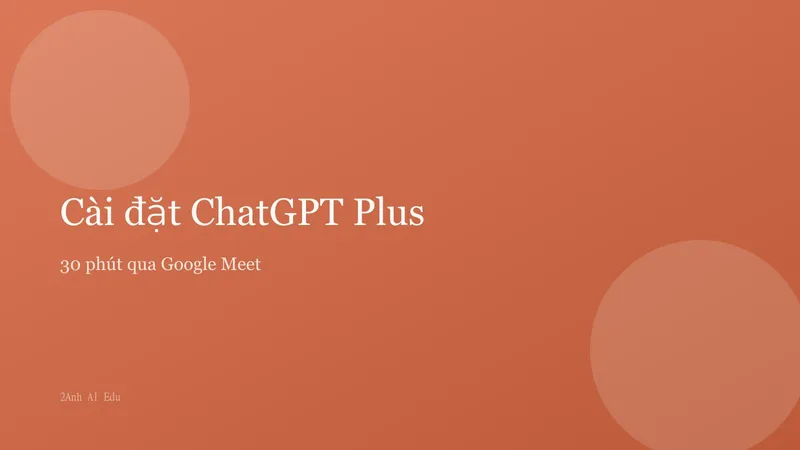 Cài đặt & hướng dẫn ChatGPT Plus cho giáo viên
