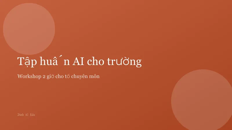 Tập huấn AI cho tổ chuyên môn / trường học